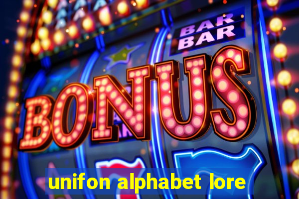 unifon alphabet lore